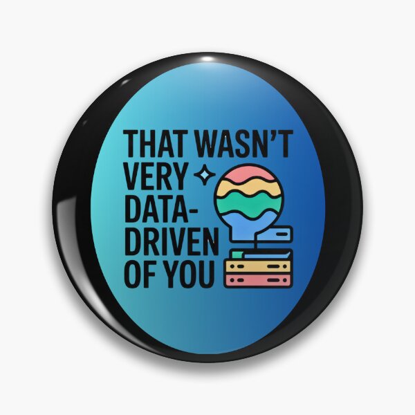 Item preview, That wasn't very data-driven of you designed and sold by Agu210.