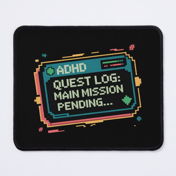 Item preview, Quest log: Main mission pending, funny side quest ADHD gaming  designed and sold by NoetherSym.