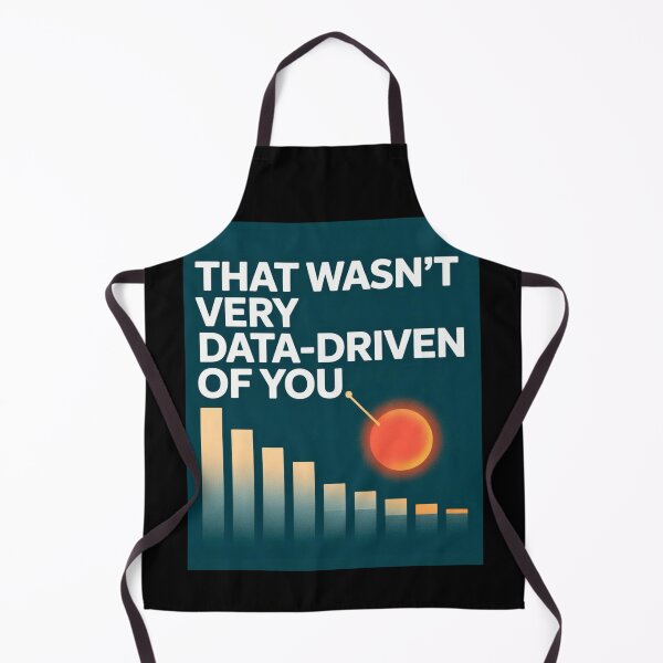 Item preview, That wasn't very data-driven of you designed and sold by Agu210.