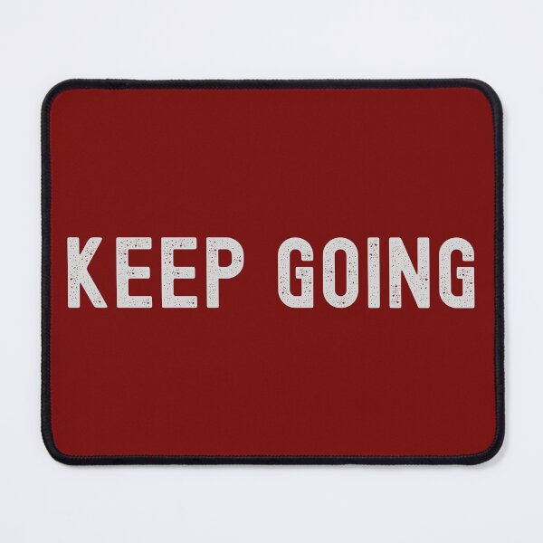 Item preview, KEEP GOING designed and sold by DaVinci_drop.
