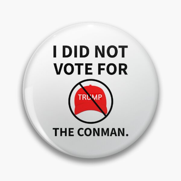 Item preview, I did not vote for the conman.  designed and sold by Rachel the Artist .