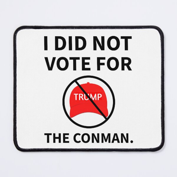 Item preview, I did not vote for the conman. designed and sold by Rachel the Artist .