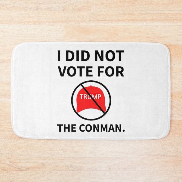 Item preview, I did not vote for the conman.  designed and sold by Rachel the Artist .