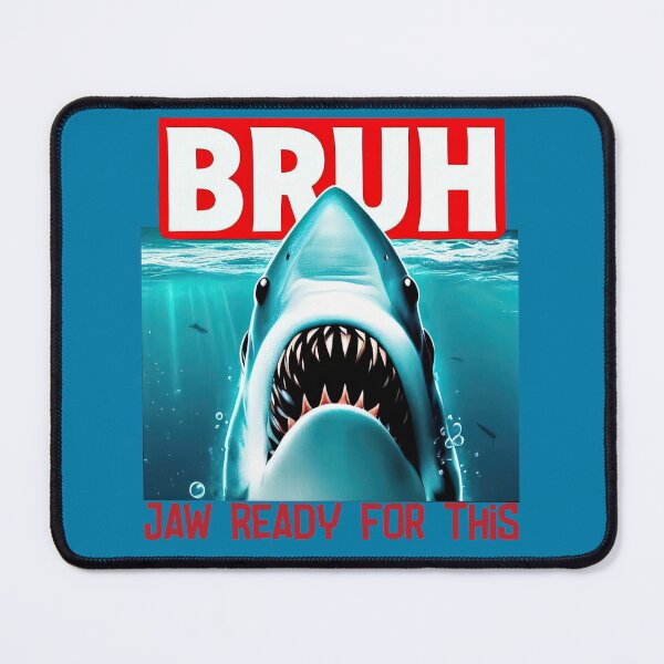 Item preview, Bruh Shark Meme – Jaw Ready For This Funny Design designed and sold by Aredbox.