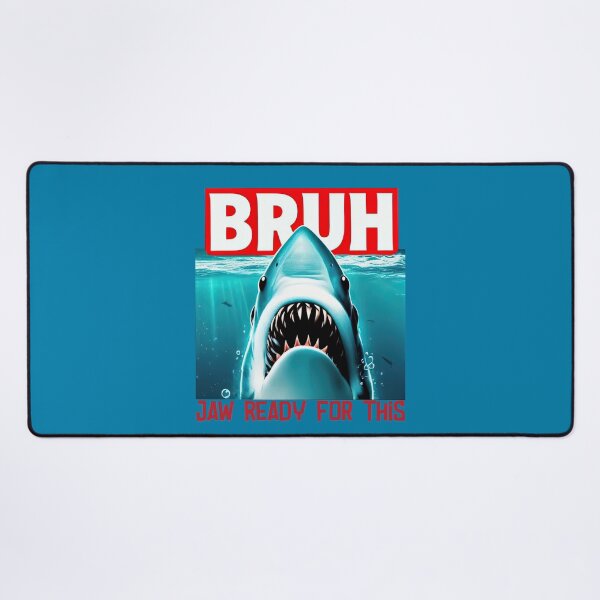 Item preview, Bruh Shark Meme – Jaw Ready For This Funny Design designed and sold by Aredbox.