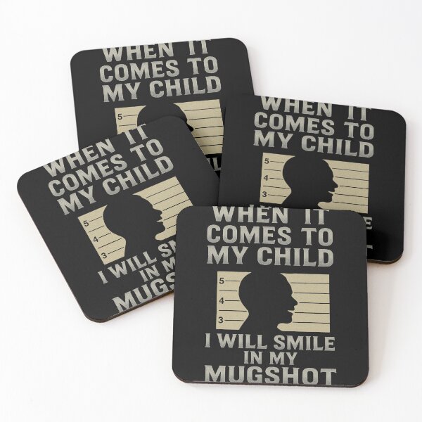 Item preview, When It Comes to My Child I Will Smile in My Mugshot designed and sold by 9morethan9®.
