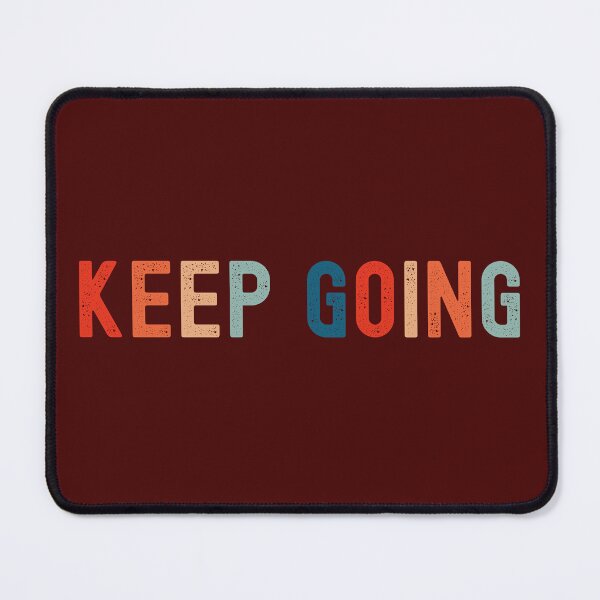 Item preview, KEEP GOING designed and sold by DaVinci_drop.