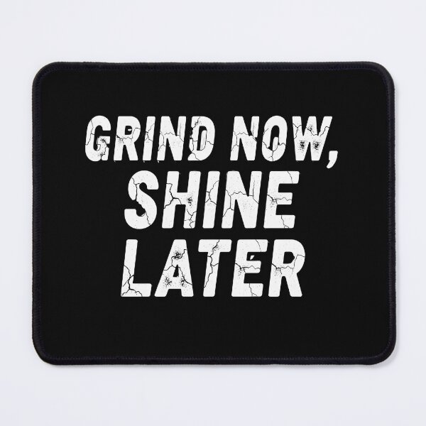 Item preview, Grind Now Shine Later Motivational Quote T-Shirt Design designed and sold by MofazStyle.