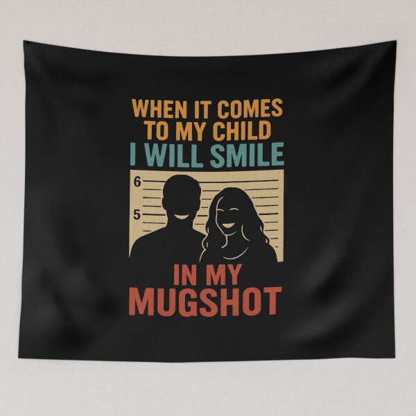 Item preview, When It Comes to My Child I Will Smile in My Mugshot designed and sold by 9morethan9®.