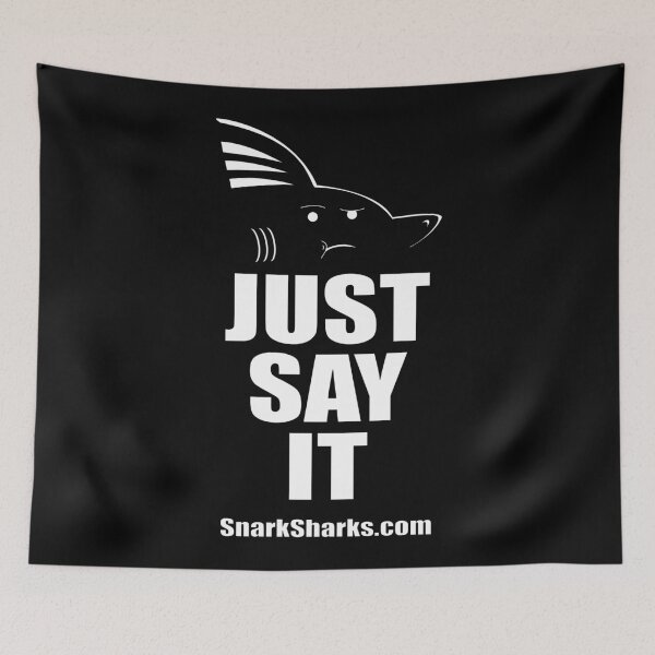 Item preview, Just Say It — No Fear, No Filter designed and sold by SnarkSharks.