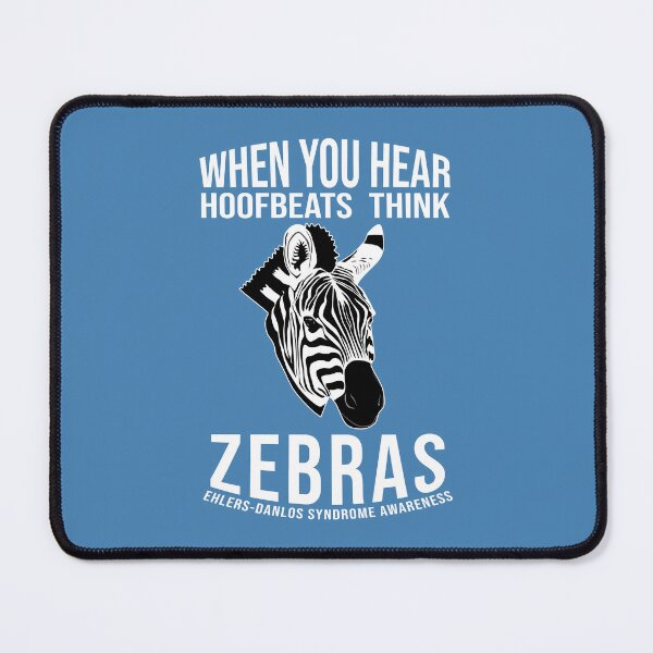 Item preview, When You Hear Hoofbeats, Think Zebras – EDS Awareness designed and sold by Designs by Jesabee.