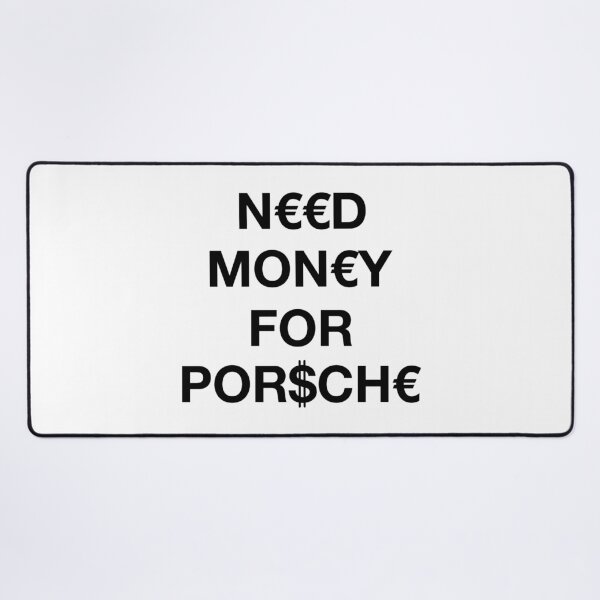 Item preview, Need money for Porsche designed and sold by Aeartcreative5.