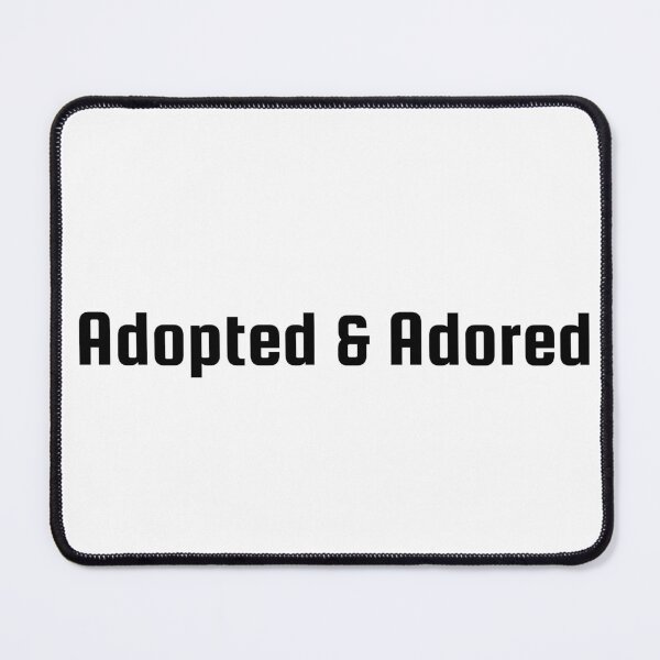 Item preview, Adopted & Adored designed and sold by Ninjacatoff.