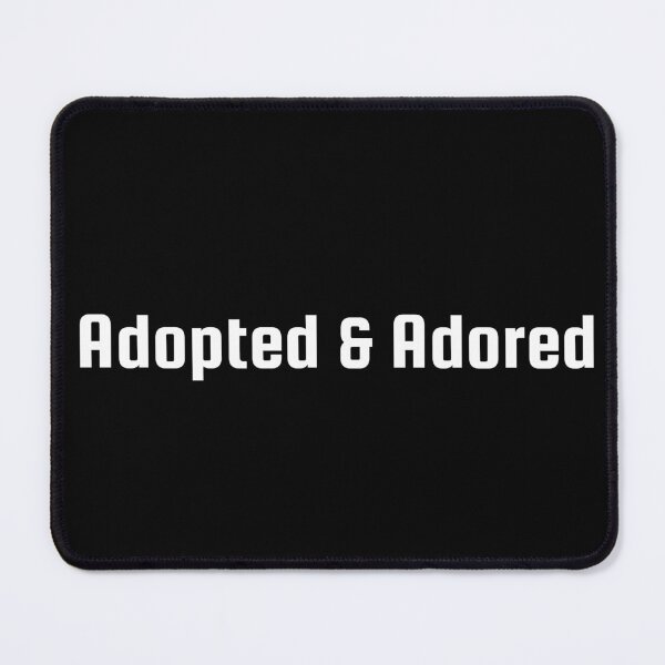 Item preview, Adopted & Adored designed and sold by Ninjacatoff.