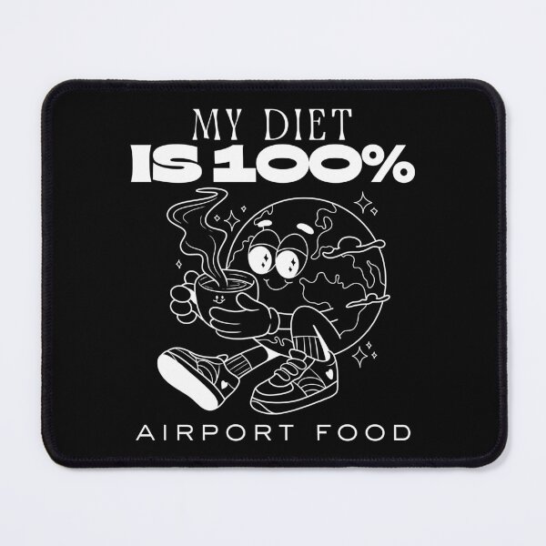 Item preview, My diet is airport food designed and sold by Peerless-Prime.