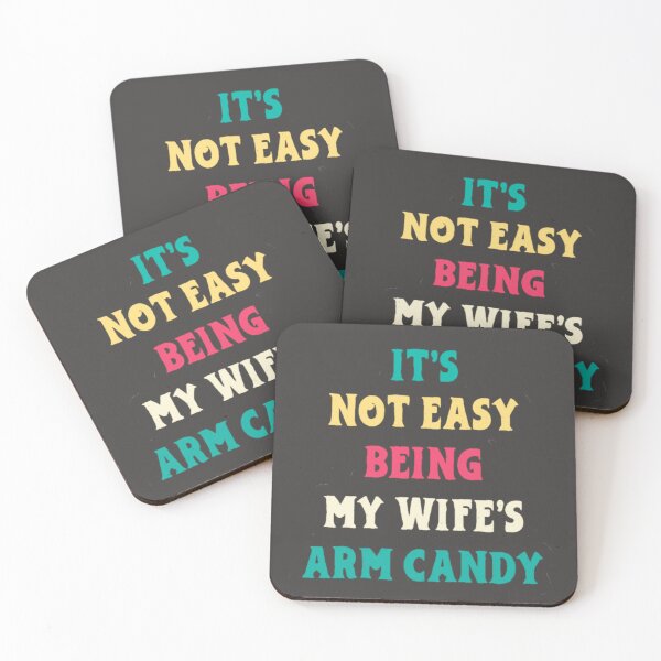 Item preview, It's not easy being my wife's arm candy designed and sold by SwampfoxDesign.