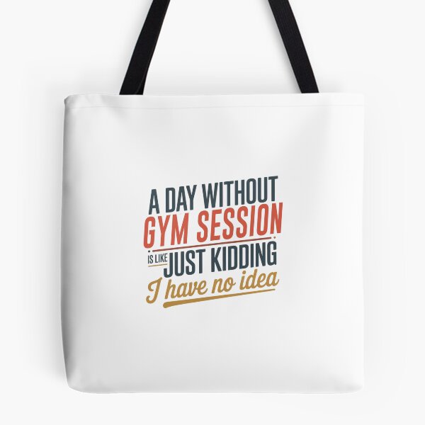 Item preview, A Day Without Gym Session Is Like Just Kidding - Cool & Funny Gym Session Lover designed and sold by Watsonarts.
