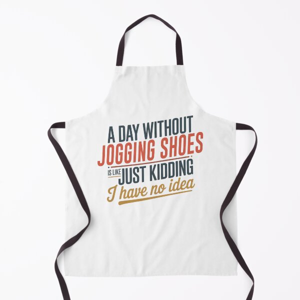 Item preview, A Day Without Jogging Shoes Is Like Just Kidding - Cool & Funny Jogging Shoes Lover designed and sold by Watsonarts.