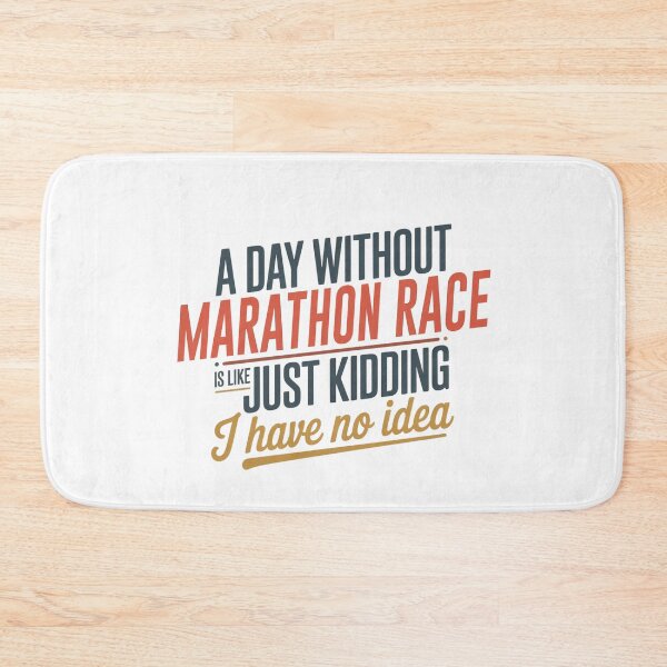 Item preview, A Day Without Marathon Race Is Like Just Kidding - Cool & Funny Marathon Race Lover designed and sold by Watsonarts.