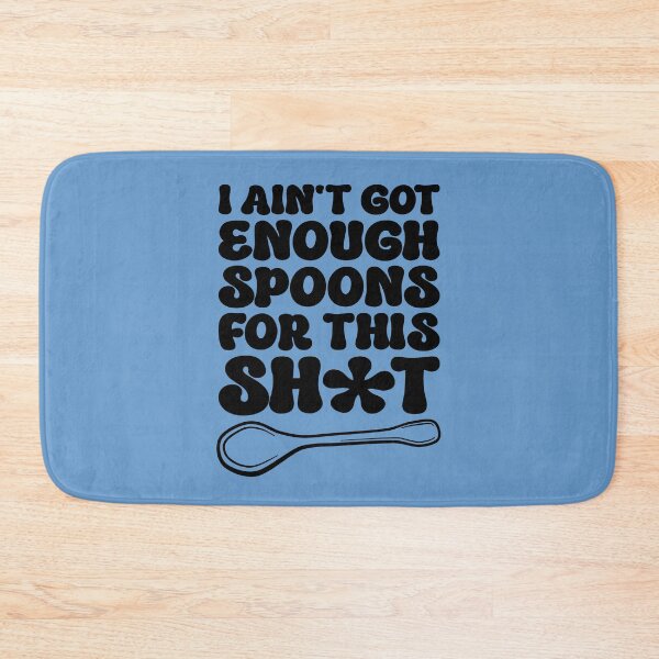 Item preview, Spoonie Burnout: I Ain’t Got Enough Spoons For This designed and sold by Designs by Jesabee.