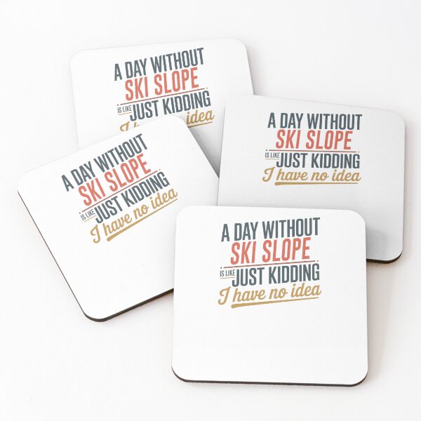 Item preview, A Day Without Ski Slope Is Like Just Kidding - Cool & Funny Ski Slope Lover designed and sold by Watsonarts.