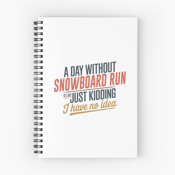Item preview, A Day Without Snowboard Run Is Like Just Kidding - Cool & Funny Snowboard Run Lover designed and sold by Watsonarts.
