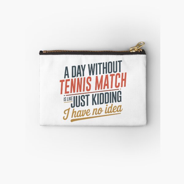 Item preview, A Day Without Tennis Match Is Like Just Kidding - Cool & Funny Tennis Match Lover designed and sold by Watsonarts.