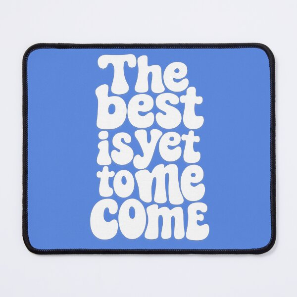 Item preview, The Best Is Yet To Come Motivational Quote designed and sold by ArtComixHaven.
