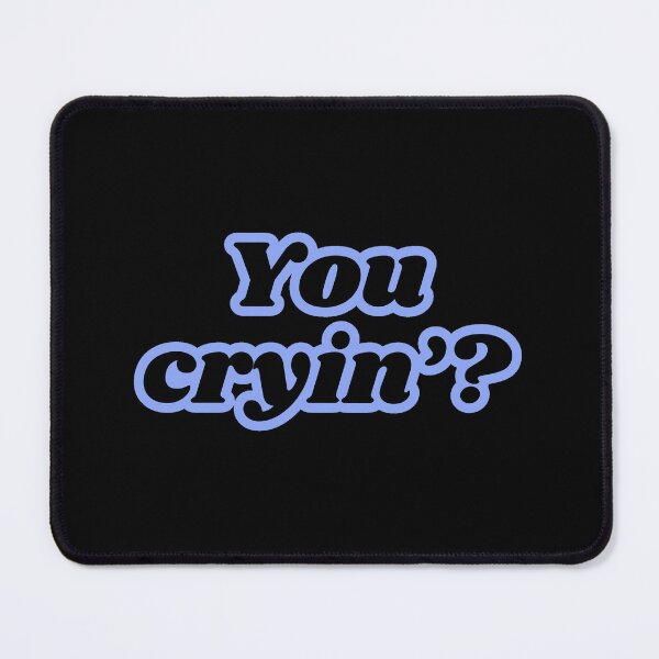 Item preview, you cryin'? blue and black designed and sold by carminelove.