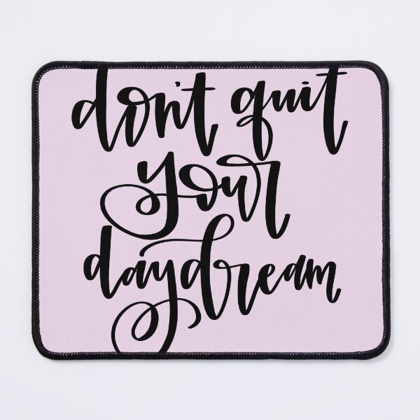 Item preview, dont quit your daydream hand lettered design designed and sold by Made By Mal Studio.