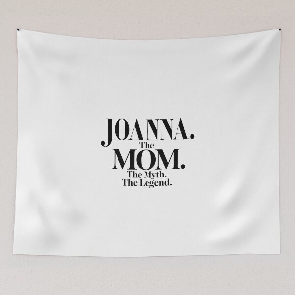Item preview, Joanna The Mom The Myth The Legend Joanna Name - Funny Mom Quote designed and sold by Oussinc.