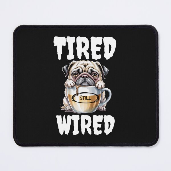 Item preview, Tired STILL Wired - Funny Sleepy Not Tired Classic T-Shirt designed and sold by freshwear design.