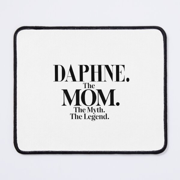 Item preview, Daphne The Mom The Myth The Legend Daphne Name - Funny Mom Quote designed and sold by Oussinc.