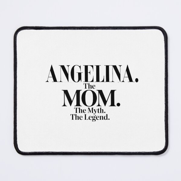 Item preview, Angelina The Mom The Myth The Legend Angelina Name - Funny Mom Quote designed and sold by Oussinc.