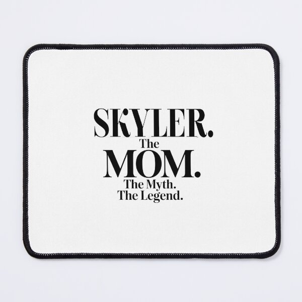 Item preview, Skyler The Mom The Myth The Legend Skyler Name - Funny Mom Quote designed and sold by Oussinc.