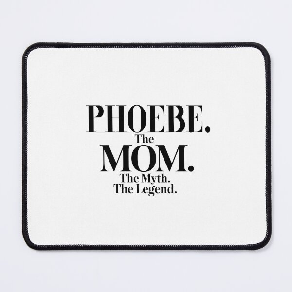 Item preview, Phoebe The Mom The Myth The Legend Phoebe Name - Funny Mom Quote designed and sold by Oussinc.