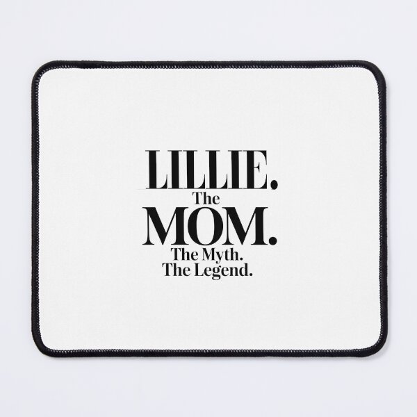 Item preview, Lillie The Mom The Myth The Legend Lillie Name - Funny Mom Quote designed and sold by Oussinc.