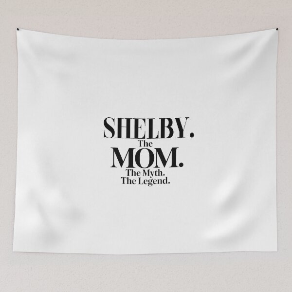 Item preview, Shelby The Mom The Myth The Legend Shelby Name - Funny Mom Quote designed and sold by Oussinc.