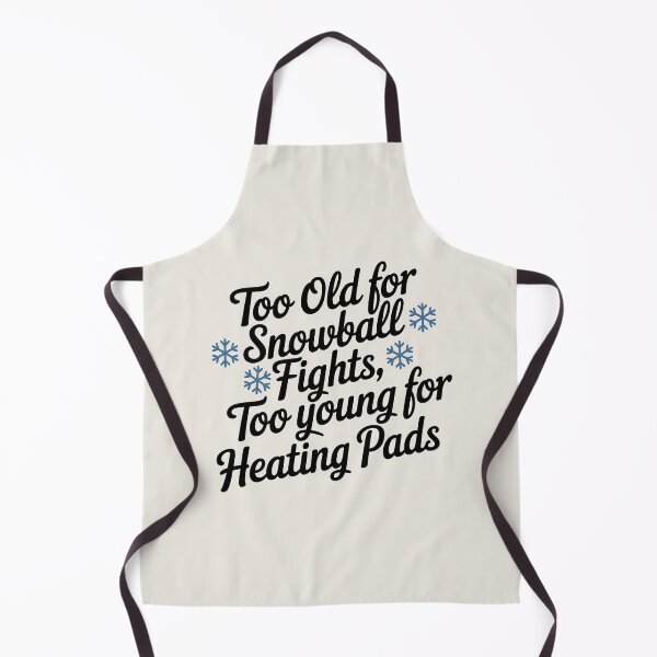 Item preview, Too Old for Snowball Fights, Too Young for Heating Pads designed and sold by Jollys-ArtShop.