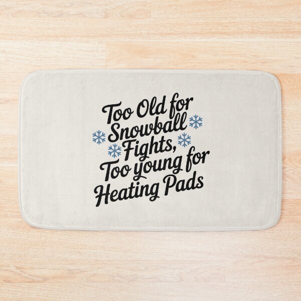 Item preview, Too Old for Snowball Fights, Too Young for Heating Pads designed and sold by Jollys-ArtShop.