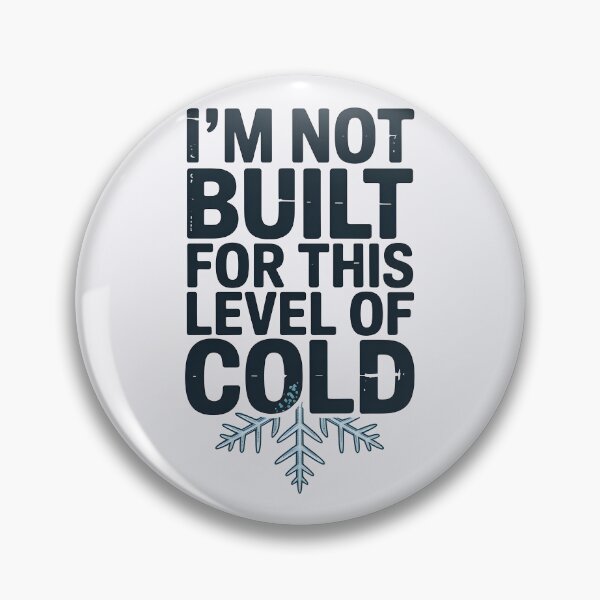 Item preview, I’m Not Built for This Level of Cold designed and sold by Jollys-ArtShop.