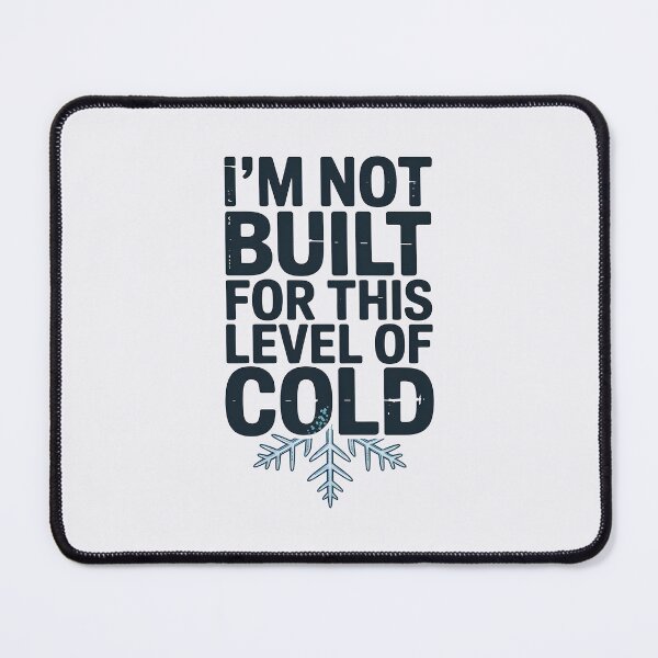 Item preview, I’m Not Built for This Level of Cold designed and sold by Jollys-ArtShop.
