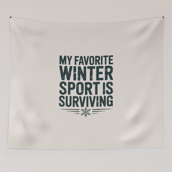 Item preview, My Favorite Winter Sport Is Surviving - Funny Winter Quote designed and sold by Jollys-ArtShop.