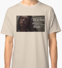 In A Few Minutes Classic T-Shirt