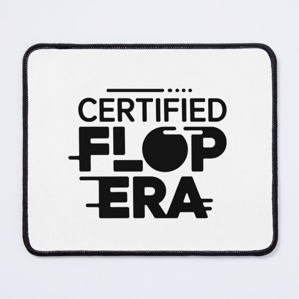 Item preview, Certified Flop Era designed and sold by Elite Prints .
