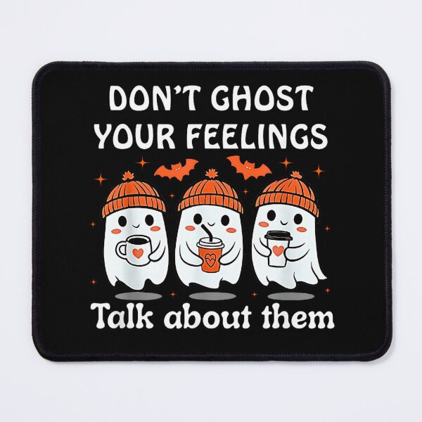 Item preview, Don't Ghost Your Feelings Mental Health Awareness Halloween designed and sold by kawaiivsglitch.