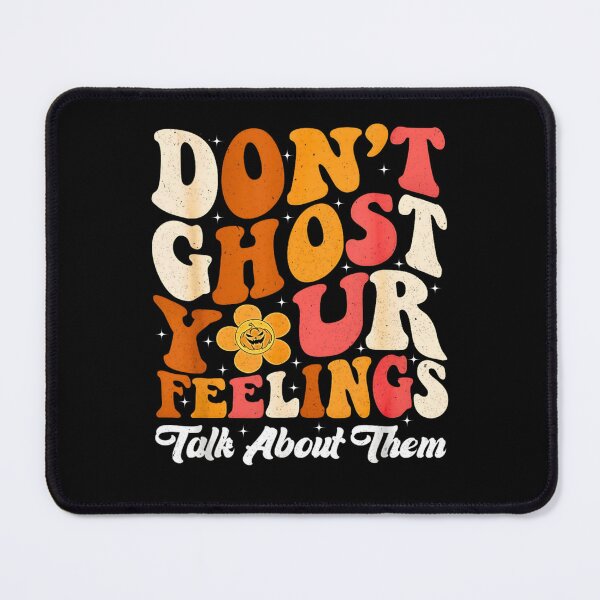 Item preview, Don't Ghost Your Feelings Mental Health Awareness Halloween designed and sold by kawaiivsglitch.