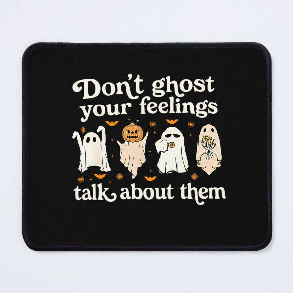 Item preview, Don't Ghost Your Feelings Mental Health Awareness Halloween designed and sold by kawaiivsglitch.