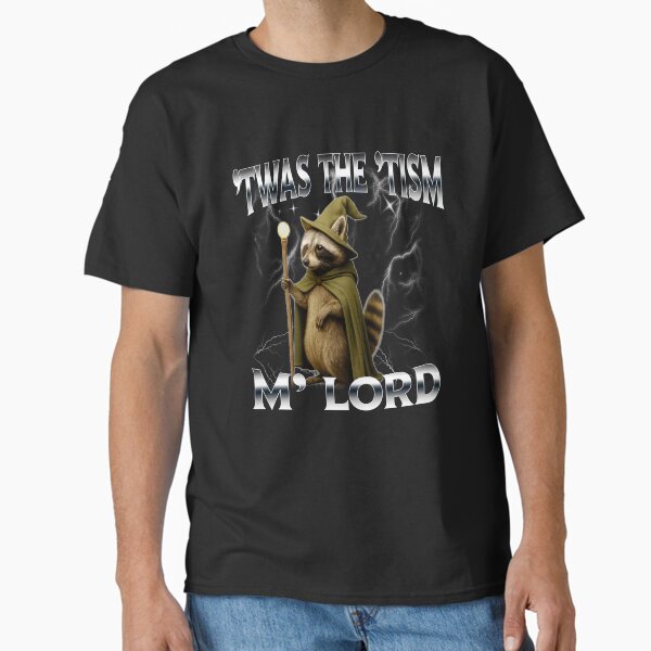 Funny Twas The Tism M Lord Medieval Raccoon Meme Humor Classic T-Shirt