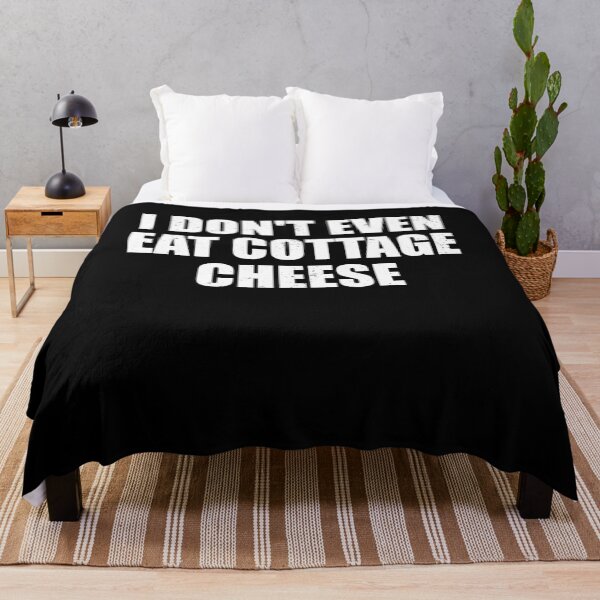 Item preview, I Don’t Even Eat Cottage Cheese Absurd Meme Humor designed and sold by elderberry.